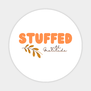 Stuffed with Gratitude Magnet